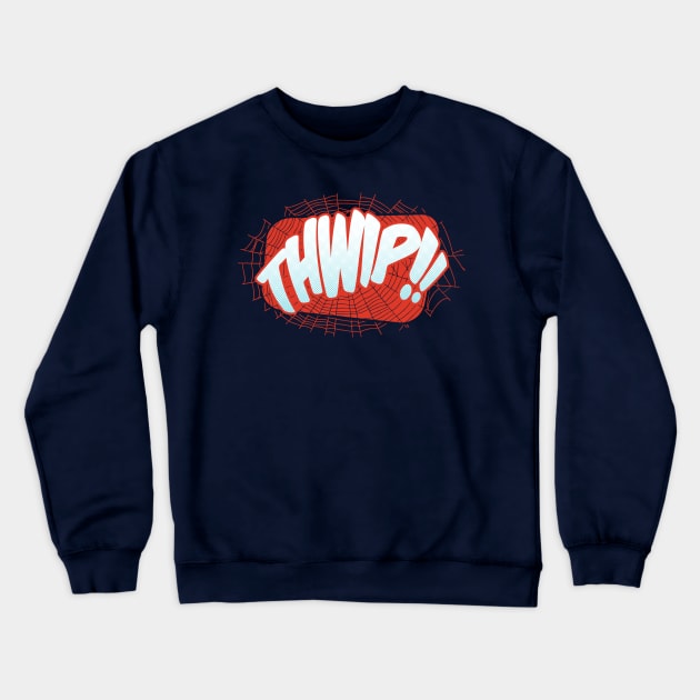 THWIP!! Crewneck Sweatshirt by monsieurgordon